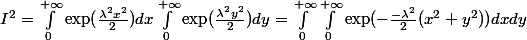 I^2 = \int_{0}^{+\infty}{\exp(\frac{\lambda^2x^2}{2})dx \int_{0}^{+\infty}{\exp(\frac{\lambda^2y^2}{2})dy= \int_{0}^{+\infty} \int_{0}^{+\infty}{\exp(-\frac{-\lambda^2}{2}(x^2+y^2))}dxdy